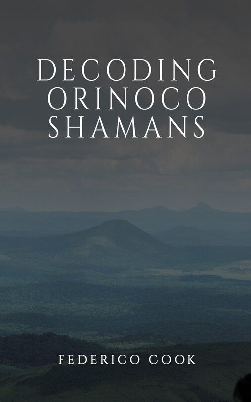Couverture_Decoding Orinoco Shamans