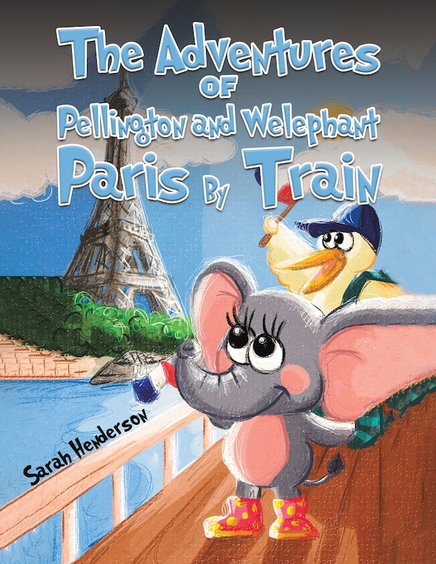 Couverture_The Adventures of Pellington and Welephant - Paris By Train