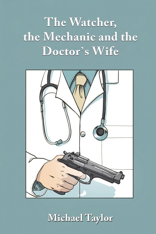 Couverture_The Watcher, the Mechanic and the Doctor's Wife