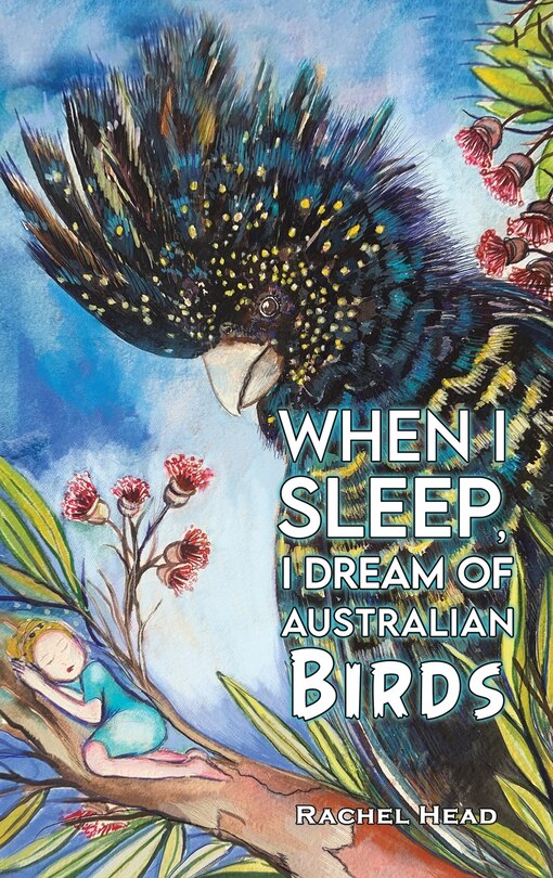 Front cover_When I Sleep, I Dream of Australian Birds
