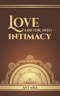 Couverture_Love and (or, Not) Intimacy