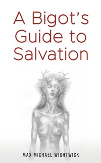 Front cover_A Bigot's Guide to Salvation