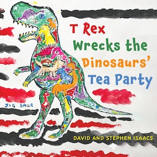 Couverture_T Rex Wrecks the Dinosaurs' Tea Party