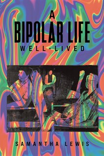Front cover_A Bipolar Life Well-Lived