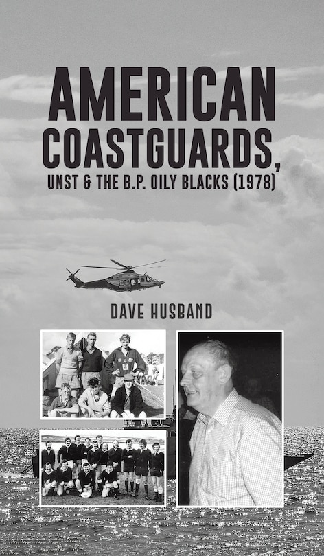 Front cover_American Coastguards, UNST & The B.P. Oily Blacks (1978)