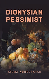 Front cover_Dionysian Pessimist