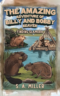 Couverture_The Amazing Adventure of Billy and Bobby Beaver