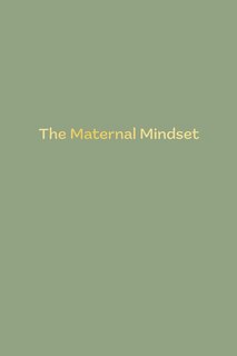 Front cover_The Maternal Mindset