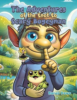 Front cover_The Adventures of the Snot so Scary Bogeyman