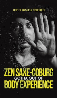 Front cover_Zen Saxe-Coburg-Gotha Out of Body Experience