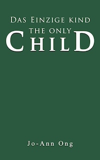 Front cover_Das Einzige Kind / The Only Child