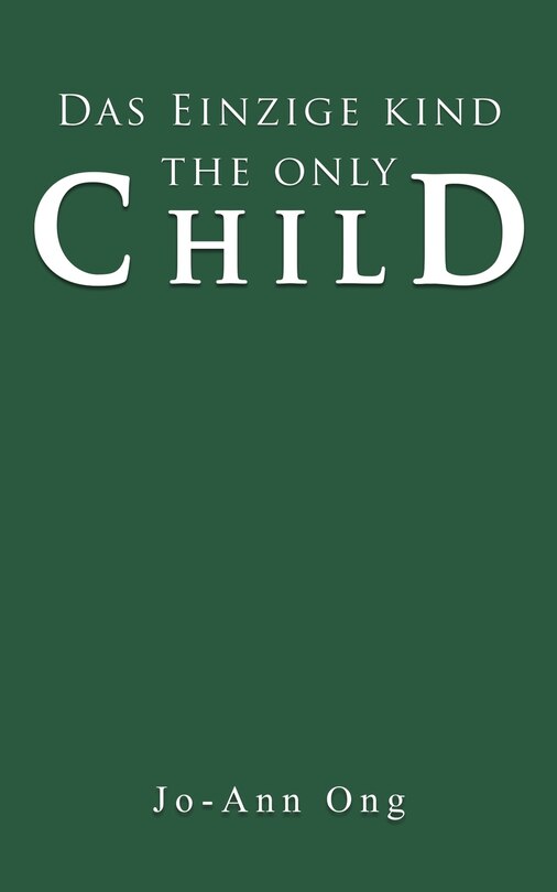 Front cover_Das Einzige Kind / The Only Child