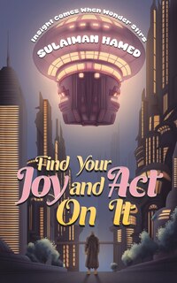 Front cover_Find Your Joy and Act On It