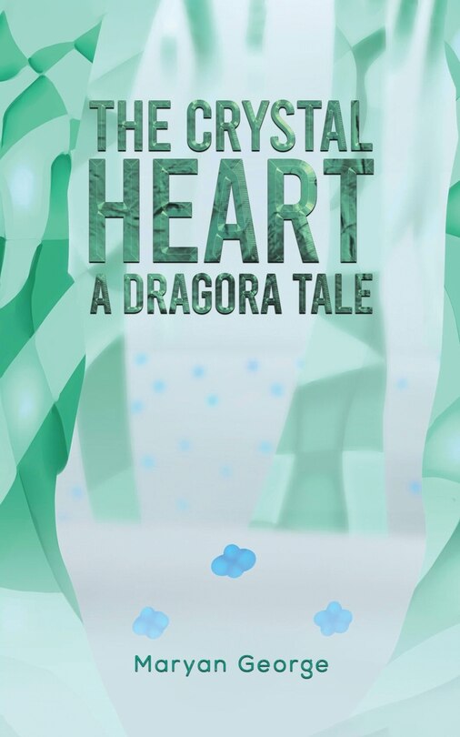 Front cover_The Crystal Heart - A Dragora Tale