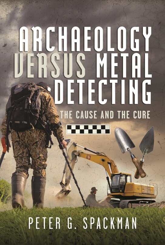 Front cover_Archaeology Versus Metal Detecting
