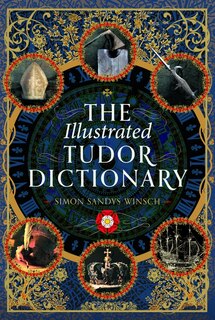 Front cover_The Illustrated Tudor Dictionary