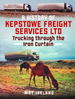 Front cover_A History of Kepstowe Freight Services Ltd.