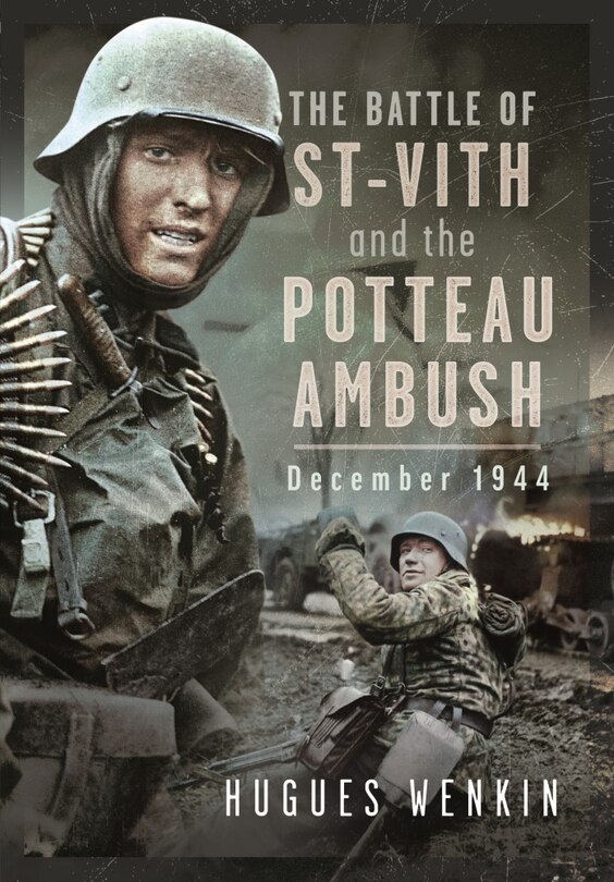 Front cover_The Battle of Saint-Vith and the Potteau Ambush, December 1944