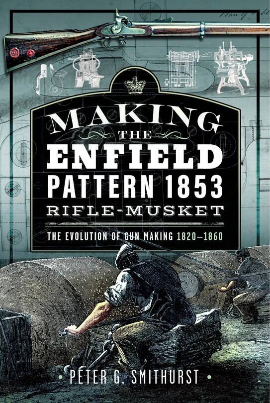 Couverture_Making the Enfield Pattern 1853 Rifle-Musket