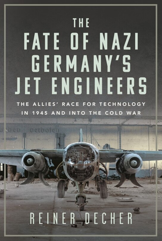 Couverture_The Fate of Nazi Germany's Jet Engineers