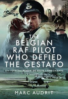 Front cover_The Belgian RAF Pilot Who Defied the Gestapo