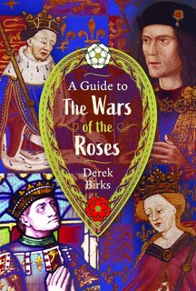 Front cover_A Guide to the Wars of the Roses