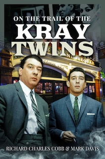 Front cover_On the Trail of the Kray Twins