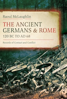 Couverture_The Ancient Germans and Rome, 120 BC to Ad68