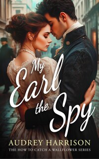 Front cover_My Earl the Spy