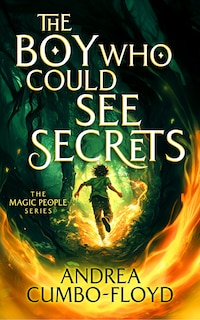 Front cover_The Boy Who Could See Secrets