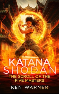 Front cover_Katana Shodan: The Scroll of the Five Masters