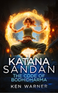 Front cover_Katana Sandan: The Code of Bodhidharma