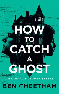 Front cover_How To Catch A Ghost