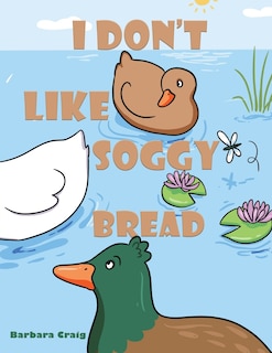 Couverture_I Don t Like Soggy Bread