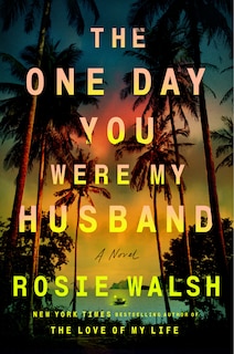 Front cover_The One Day You Were My Husband
