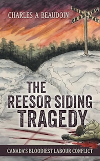 Front cover_The Reesor Siding Tragedy