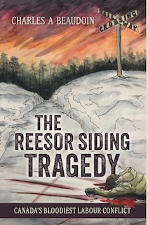 Front cover_The Reesor Siding Tragedy