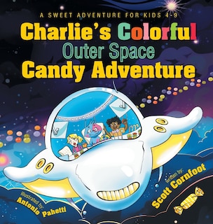 Front cover_Charlie's Colorful Outer Space Candy Adventure