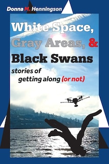Front cover_White Space, Gray Areas & Black Swans