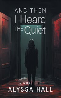 Front cover_And Then I Heard The Quiet