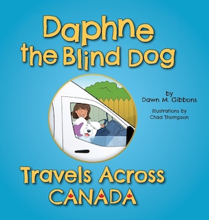 Front cover_Daphne the Blind Dog Travels Across Canada