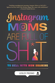Front cover_Instagram Moms are Full of Sh*t