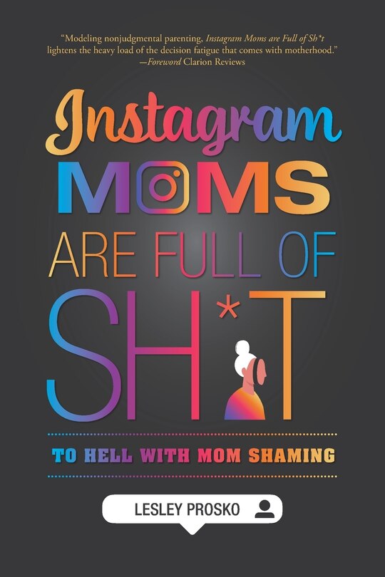 Front cover_Instagram Moms are Full of Sh*t