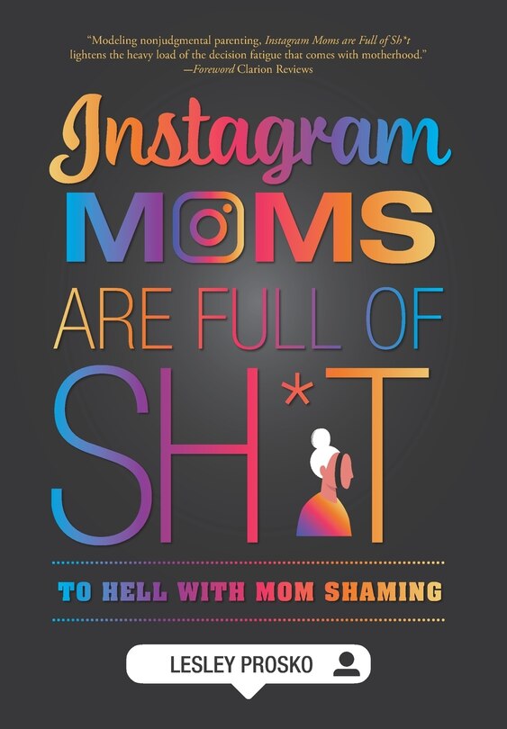 Front cover_Instagram Moms are Full of Sh*t