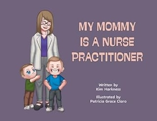 Front cover_My Mommy is a Nurse Practitioner