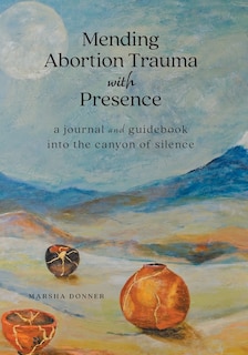 Front cover_Mending Abortion Trauma with Presence