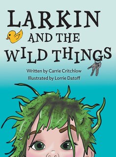 Front cover_Larkin and the Wild Things