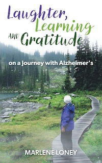Couverture_Laughter, Learning and Gratitude on a Journey with Alzheimer's