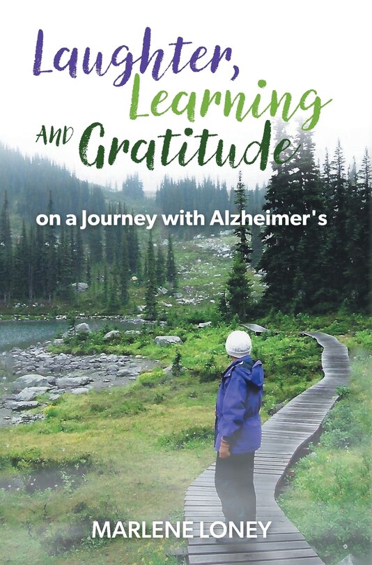 Front cover_Laughter, Learning and Gratitude on a Journey with Alzheimer's