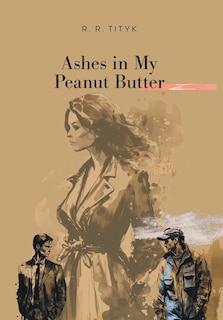 Front cover_Ashes in My Peanut Butter